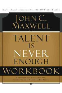 Talent Is Never Enough Workbook