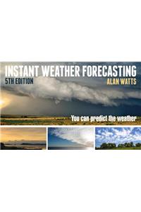 Instant Weather Forecasting: You Can Predict the Weather