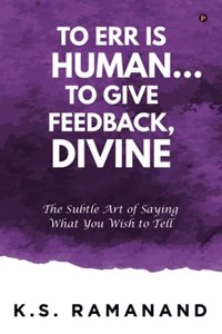 To Err Is Human... To Give Feedback, Divine