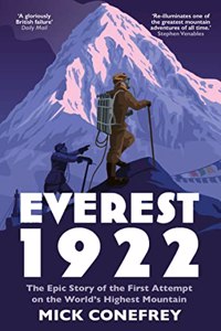 Everest 1922: The Epic Story of the First Attempt on the World's Highest Mountain