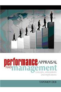Performance Appraisal and Management: Concepts, Antecedents and Implications