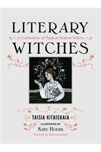 Literary Witches: A Celebration of Magical Women Writers