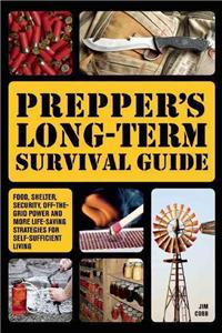 Prepper's Long-Term Survival Guide