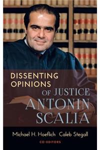 Dissenting Opinions of Justice Antonin Scalia