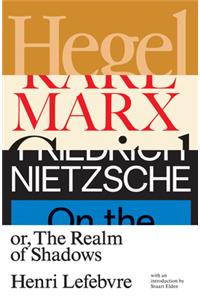 Hegel, Marx, Nietzsche