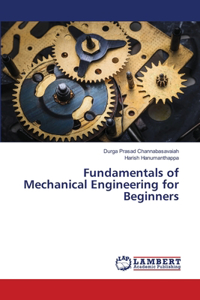Fundamentals of Mechanical Engineering for Beginners
