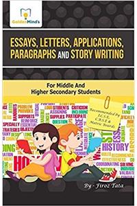 Essays, Letters, Applications, Paragraphs & Story Writing (Essays & Letters Writing)