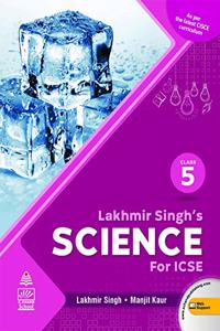Lakhmir Singh's Science For Icse 5 (For 2020-21 Exam)