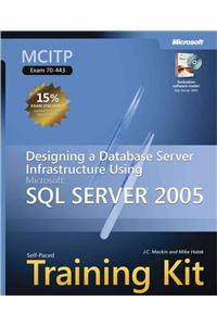 Designing a Database Server Infrastructure Using Microsoft (R) SQL Server" 2005