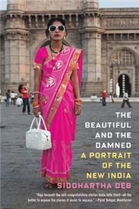 Beautiful and the Damned: A Portrait of the New India