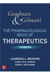 Goodman and Gilman's the Pharmacological Basis of Therapeutics, 13th Edition