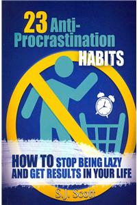 23 Anti-Procrastination Habits