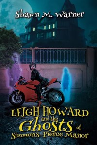 Leigh Howard and the Ghosts of Simmons-Pierce Manor