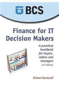 Finance for It Decision Makers: A Practical Handbook for Buyers, Sellers and Managers