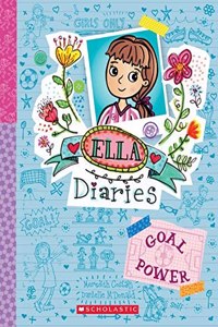 Ella Diaries #13: Goal Power