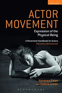 Actor Movement: Expression of the Physical Being (Performance Books)