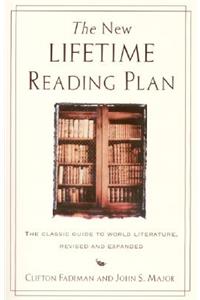 New Lifetime Reading Plan: The Classical Guide to World Literature, Revised and Expanded