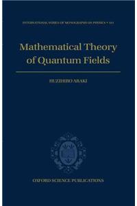 Mathematical Theory of Quantum Fields