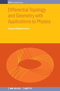 Differential Topology and Geometry with Applications to Physics