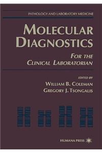 Molecular Diagnostics: For the Clinical Laboratorian