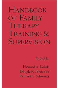 Handbook of Family Therapy Training and Supervision