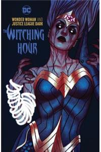 Wonder Woman & the Justice League Dark: The Witching Hour