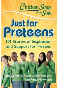 Chicken Soup for the Soul: Just for Preteens