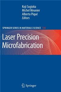 Laser Precision Microfabrication