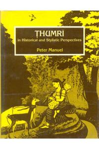 Thumri in Historical and Stylistic Perspectives