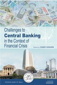 Challenges to Central Banking in the Context of Financial Crisis