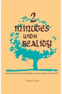 2 Minutes With Reality