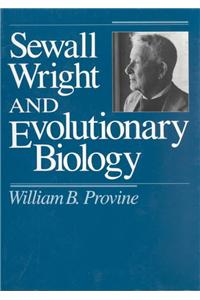 Sewall Wright and Evolutionary Biology