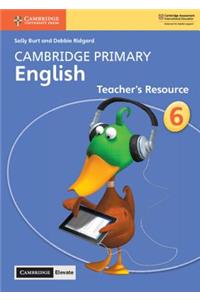 Cambridge Primary English Stage 6 Teacher's Resource with Cambridge Elevate