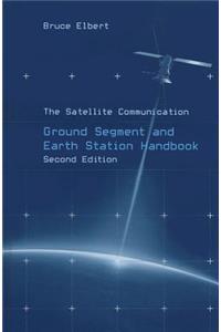 Satellite Communication Ground Segment and Earth Station Handbook