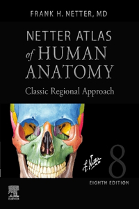 Netter Atlas of Human Anatomy: Classic Regional Approach (hardcover)