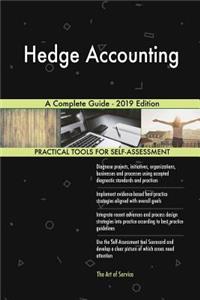 Hedge Accounting A Complete Guide - 2019 Edition