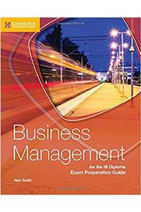 Business Management for the Ib Diploma Exam Preparation Guide