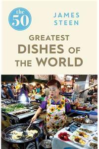 50 Greatest Dishes of the World