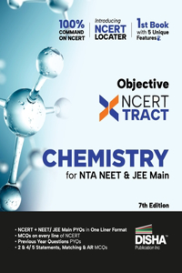 Disha Objective NCERT Xtract Chemistry for NTA NEET & JEE Main 7th Edition One Liner Theory, MCQs on every line of NCERT, Tips on your Fingertips, Previous Year Question Bank PYQs, Mo ck Tests