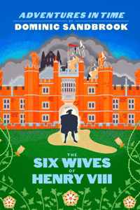 Adventures in Time: The Six Wives of Henry VIII