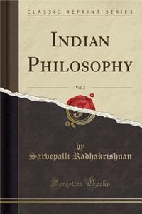 Indian Philosophy, Vol. 2 (Classic Reprint)