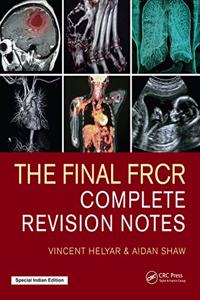 The Final FRCR Complete Revision Notes