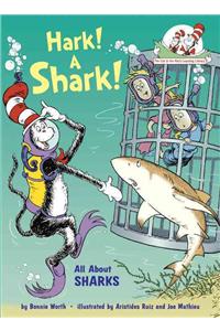 Hark! A Shark! All About Sharks