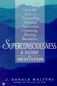 Superconsciousness: A Guide to Meditation