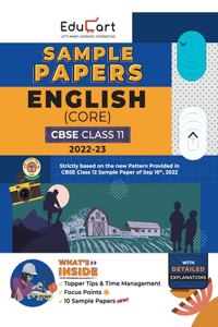 Educart CBSE Class 11 ENGLISH CORE Sample Papers 2022-23 (Based On New Pattern with Detailed Explanation, Topper Tips & Time Management for 2023 Exams)
