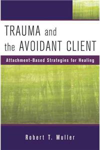 Trauma and the Avoidant Client