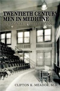 Twentieth Century Men in Medicine