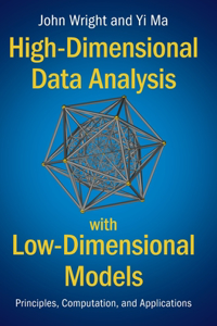 High-Dimensional Data Analysis with Low-Dimensional Models