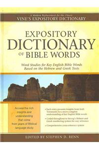 Expository Dictionary of Bible Words: Word Studies for Key English Bible Words Based on the Hebrew and Greek Texts