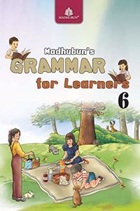 MADHUBUN'S GRAMMAR FOR LEARNERS 6